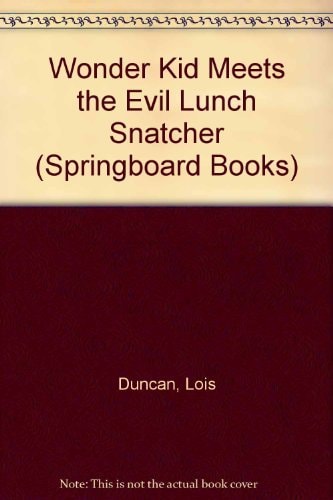 Wonder Kid Meets the Evil Lunch Snatcher (Springboard Books)