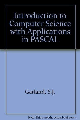 Introduction to Computer Science With Applications in Pascal