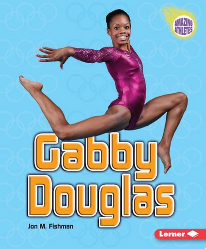 Gabby Douglas (Amazing Athletes)