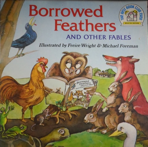 Borrowed feathers, and other fables (A Random House pictureback)