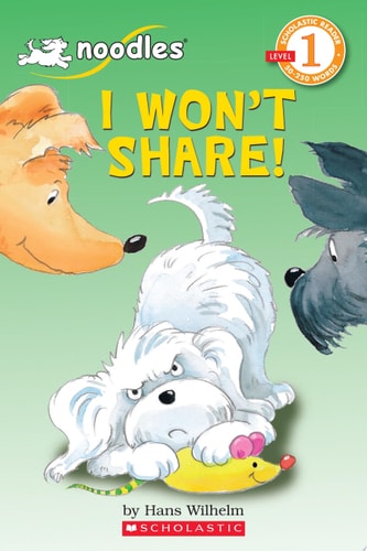 I Won't Share (Scholastic Reader, Level 1)