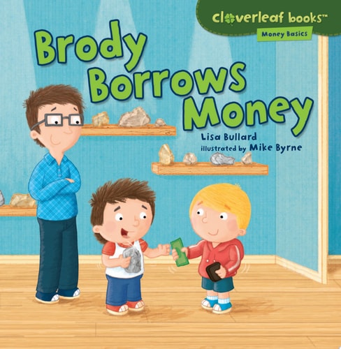 Brody Borrows Money (Cloverleaf Books ™ ? Money Basics)