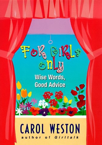 For Girls Only : Wise Words, Good Advice