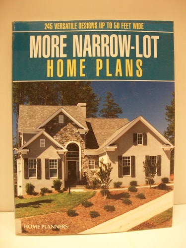 More Narrow-Lot Home Plans: 245 Versatile Designs Up to 50 Feet Wide
