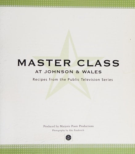 Master Class at Johnson & Wales: Recipes from the Public Television Series (PBS Cooking) (PBS Cooking)