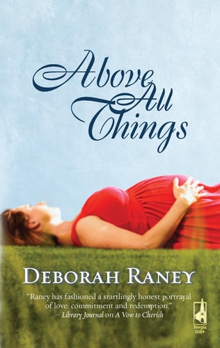 Above All Things (Steeple Hill Women's Fiction #77)
