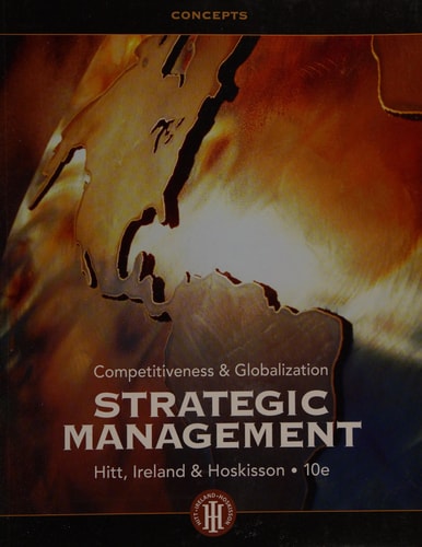 Strategic Management: Concepts: Competitiveness and Globalization