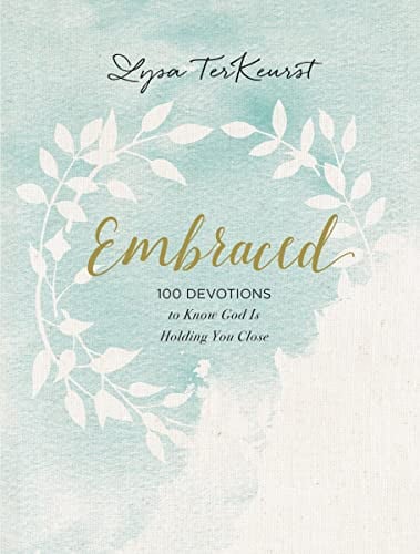 Embraced 100 Devotions to Know God is Holding You Close