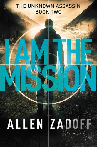 I Am the Mission (The Unknown Assassin (2))
