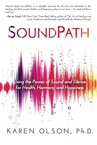 SoundPath: Using the Power of Sound and Silence for Health, Harmony and Happiness