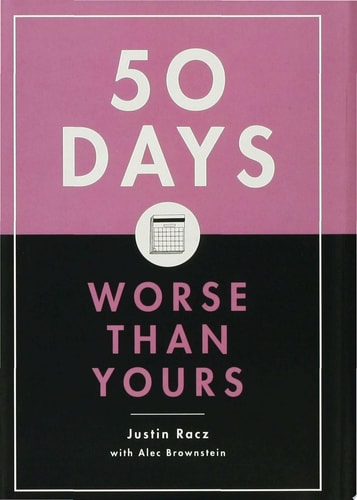 50 Days Worse Than Yours