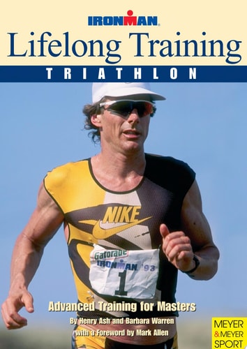Lifelong Training: Triathlon : Advanced Training for Masters (Ironman Edition)
