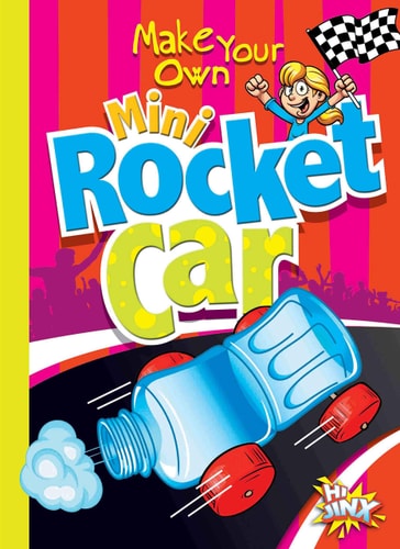 Make Your Own Mini Rocket Car (Make Your Own Fun)