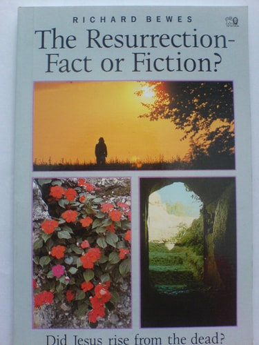 The Resurrection-Fact or Fiction?