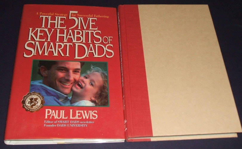 The Five Key Habits of Smart Dads: The Secrets of Fast-Track Fathering