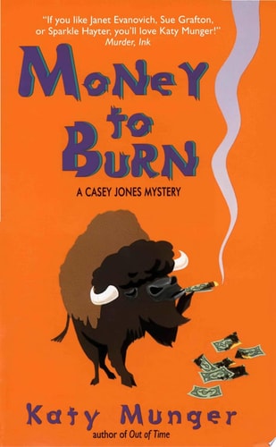 Money to Burn (Casey Jones Mysteries)