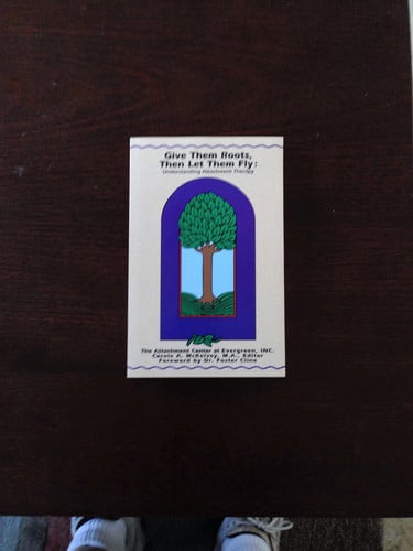 Give them roots, then let them fly: Understanding attachment therapy