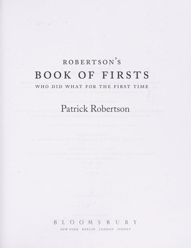 Robertson's Book of Firsts Who Did What for the First Time