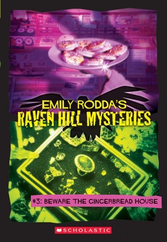 Beware the Gingerbread House (Raven Hill Mysteries #3)