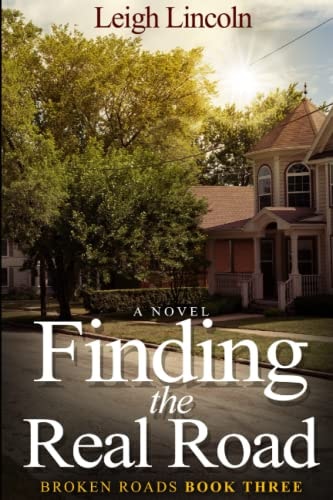 Finding the Real Road: An Inspirational Women's Fiction Novel (Broken Roads)