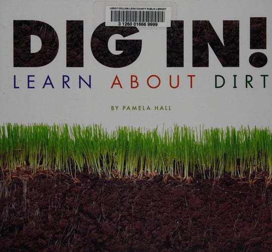 Dig In!: Learn About Dirt (Science Definitions)