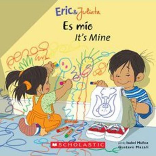 Eric & Julieta: Es mío / It's Mine (Bilingual): (Bilingual) (Spanish and English Edition)