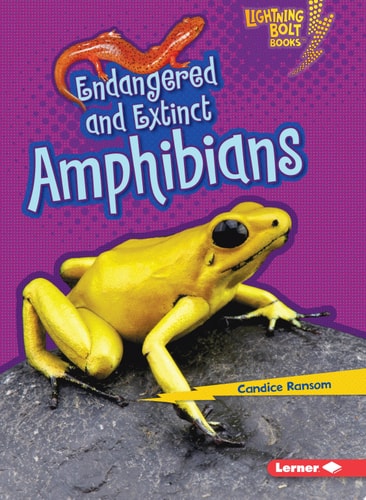 Endangered and Extinct Amphibians (Lightning Bolt Books ® ? Animals in Danger)