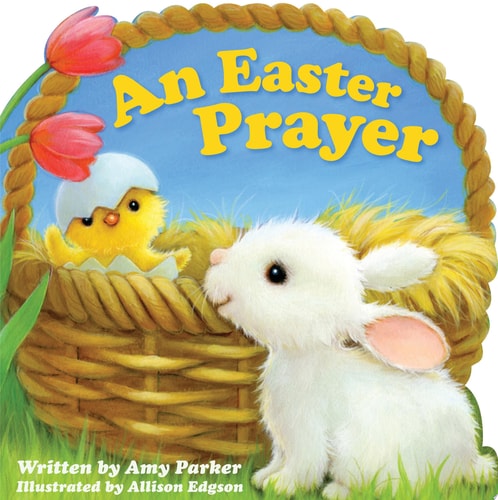 An Easter Prayer (Time to Pray (Tommy Nelson))
