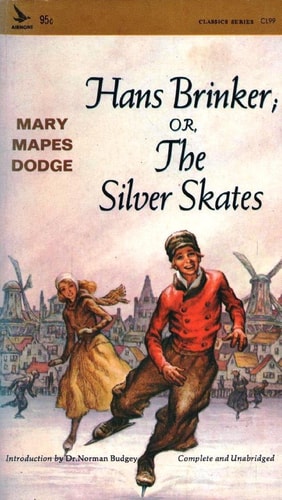Hans Brinker, Or, the Silver Skates