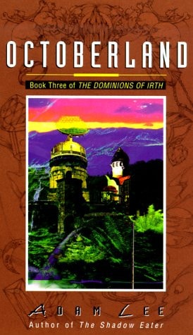 Octoberland: Book Three of the Dominions of Irth (The Dominions of Irth. Book 3)