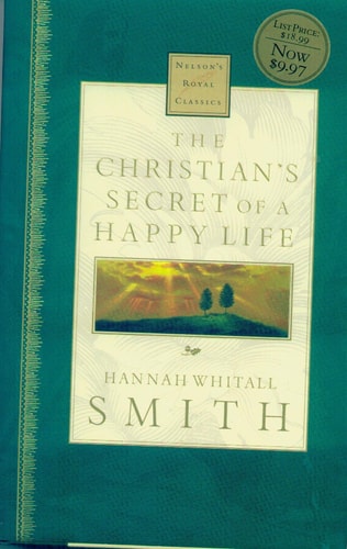 The Christian's Secret Of A Happy Life (Nelson's Royal Classics)
