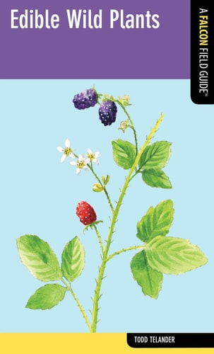 Edible Wild Plants: A Falcon Field Guide (Falcon Field Guide Series)