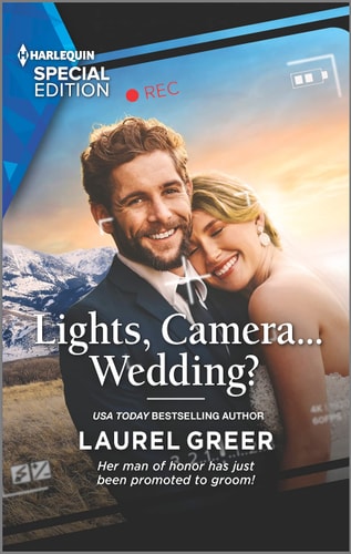 Lights, Camera...Wedding? (Sutter Creek, Montana, 9)