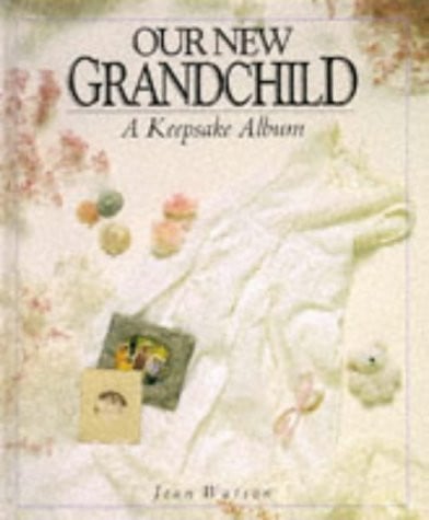 Our New Grandchild: A Keepsake Album