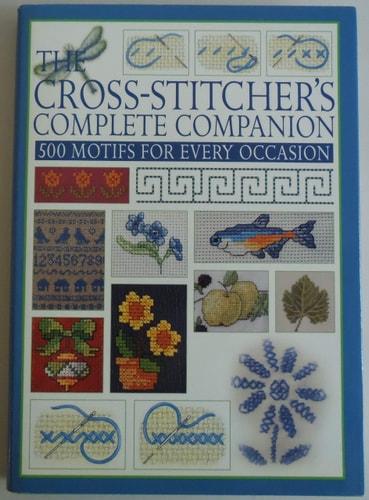 The Cross-stitcher's Complete Companion 500 Motifs for Every Occasion