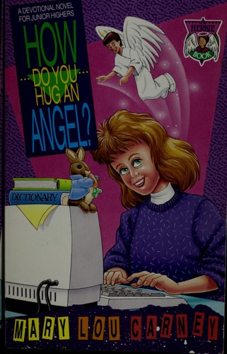 How Do You...Hug an Angel? A Devotional Novel for Junior Highers