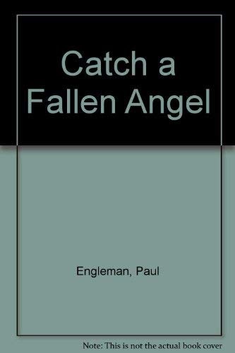 Catch a Fallen Angel