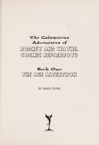 The Age Altertron (Calamitous Adventures of Rodney and Wayne, Cosmic Repairboys)