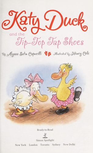 Katy Duck and the Tip-Top Tap Shoes: Ready-to-Read Level 1