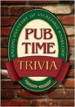 Pub Time Trivia - Amazing Inventory Of Incredible Knowledge