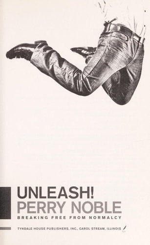 Unleash!: Breaking Free from Normalcy