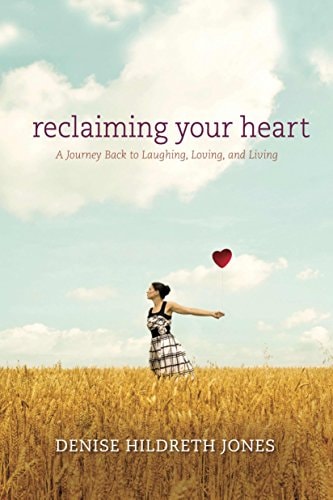 Reclaiming Your Heart: A Journey Back to Laughing, Loving, and Living