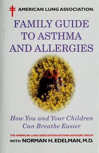 American Lung Association Family Guide to Asthma and Allergies