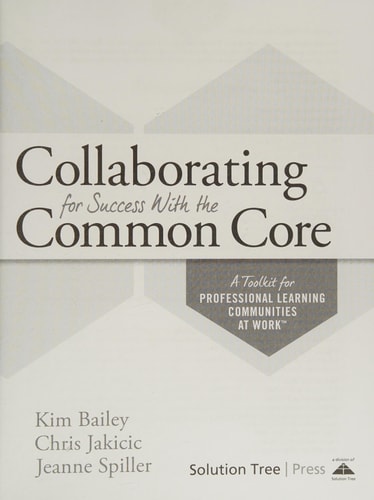 Collaborating for Success With the Common Core: A Toolkit for Professional Learning Communities at Work™