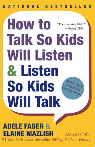 How to Talk So Kids Will Listen