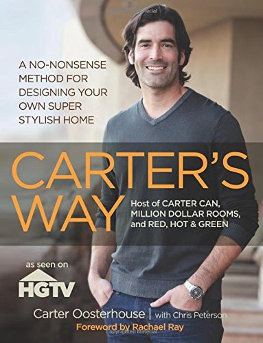 Carter's Way: A No-Nonsense Method for Designing Your Own Super Stylish Home