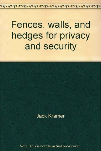 Fences, walls, and hedges for privacy and security