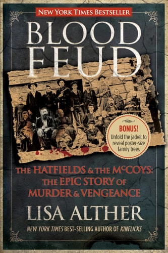 Blood Feud The Hatfields And The Mccoys: The Epic Story Of Murder And Vengeance