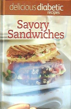 Delicious Diabetic Recipes: Savory Sandwiches