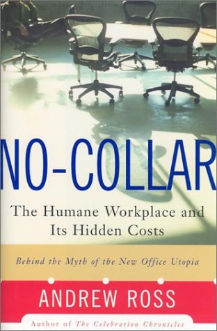 No-collar: The Hidden Cost Of The Humane Workplace